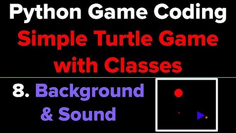 Simple Python Game Tutorial Using Classes (Part 8)