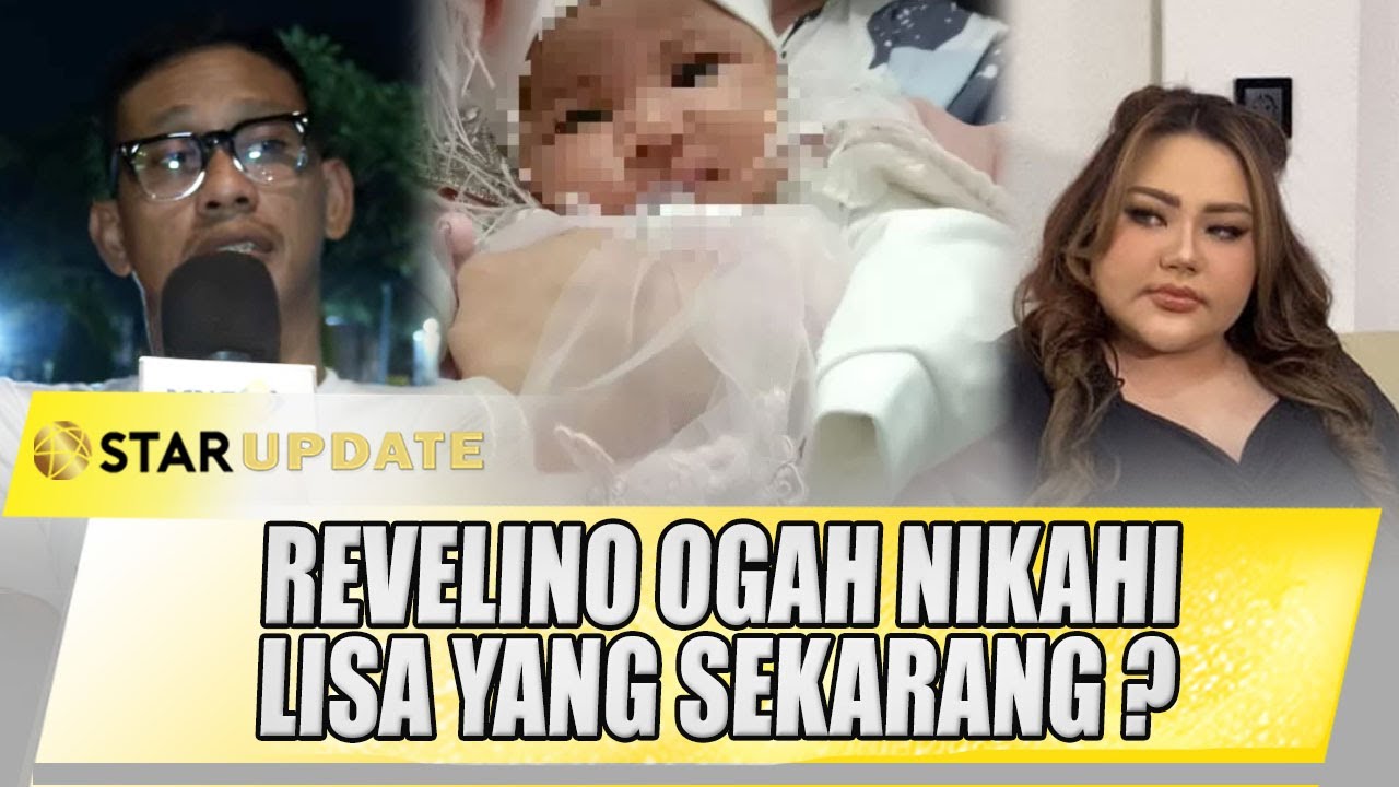 REVELINO TUWASEY OGAH NIKAHI LISA MARIANA SEKARANG !! INI ALASANNYA | STAR UPDATE