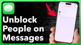 How To Unblock Someone On iPhone Messages