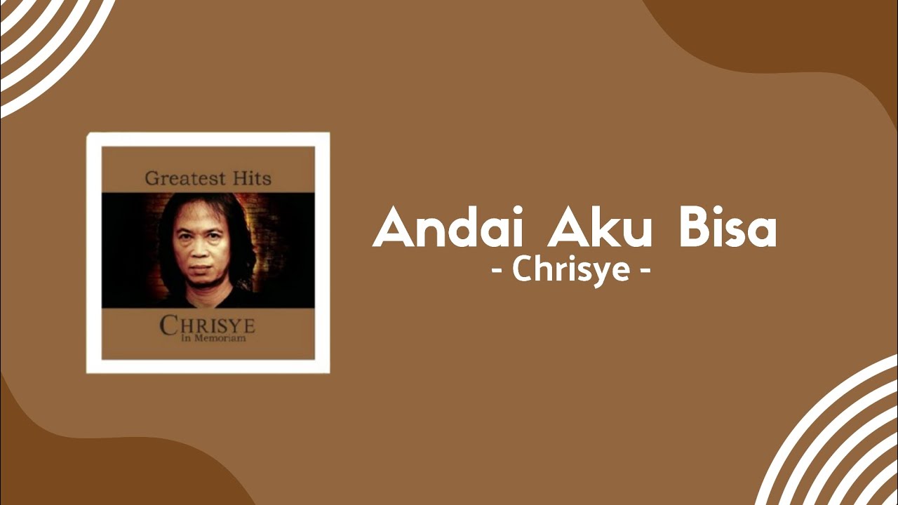 Chrisye - Andai Aku Bisa | Lirik Lagu - YouTube