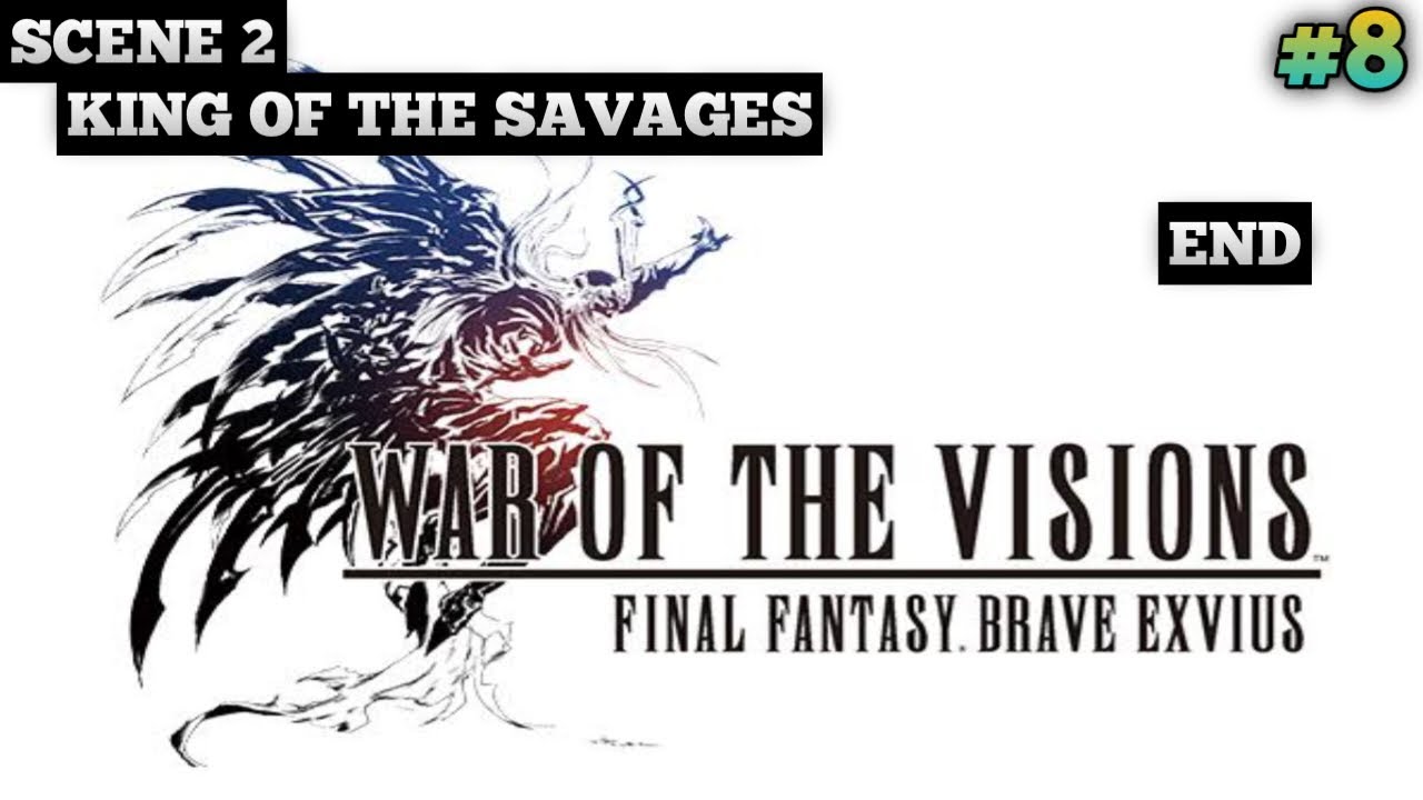 FINAL FANTASY WOTV | Сцена 2: Король дикарей | Битвы 7, 8, 9 и 10 | КОНЕЦ | ИСТОРИЯ