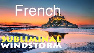 Learn French Fast 💨 Language Assimilation - Windstorm Subliminal Session