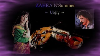 ZAHRA N’Summer    ~ Uṛǧiɣ ~