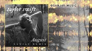 Taylor Swift - August (Sanjay Pop Remix)