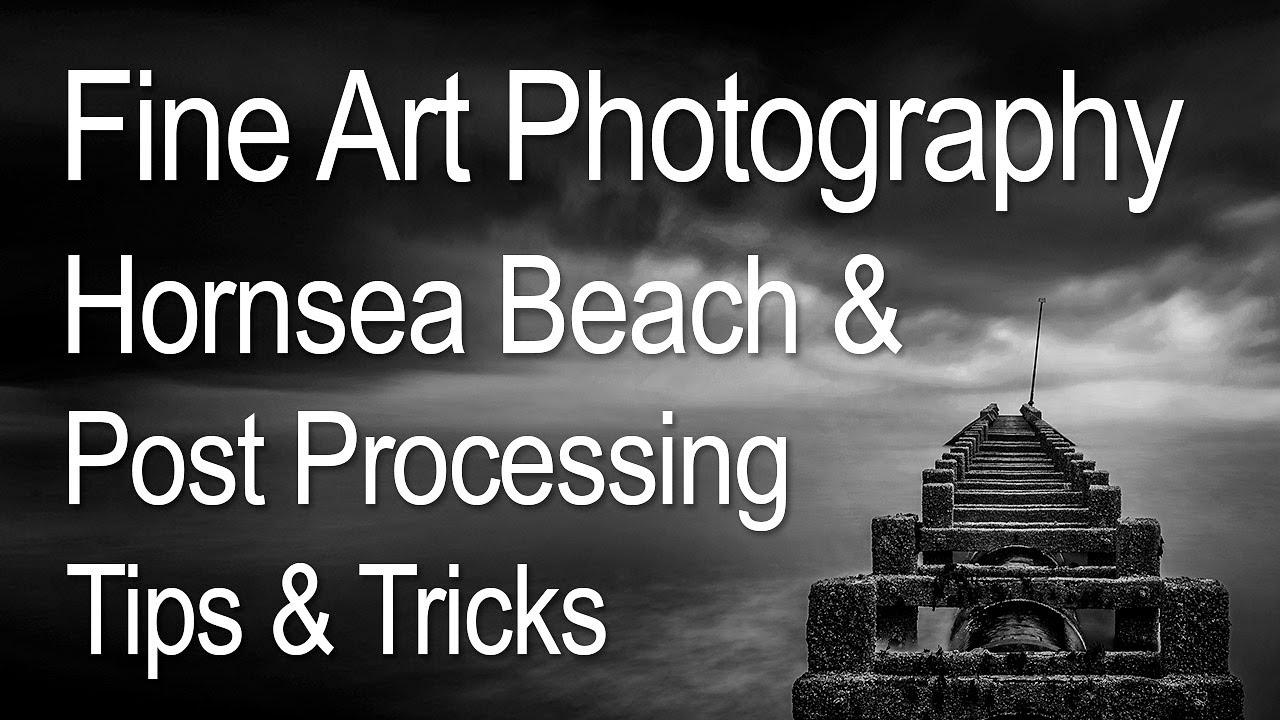Fine Art Photography and Post Processing