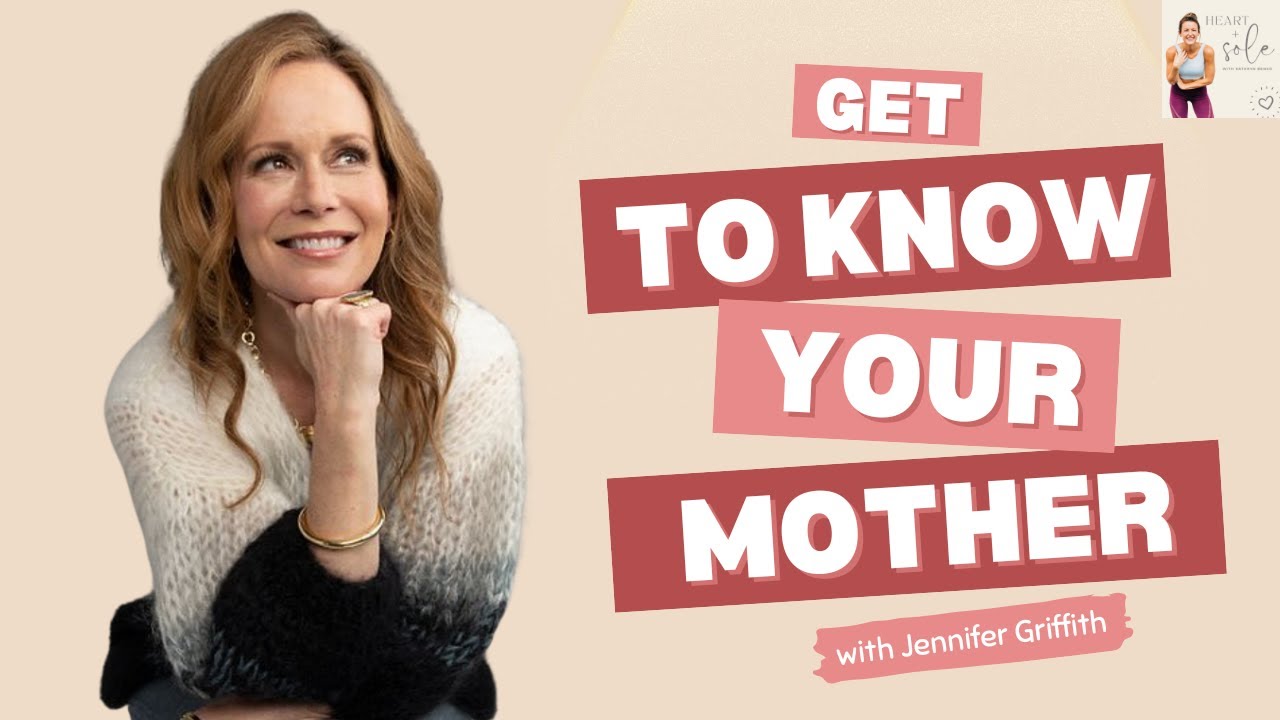 Get To Know Your Mother with Jennifer Griffith