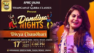 Divya Chaudhari Garba || APMC Unjha Present -  Dandiya Nights