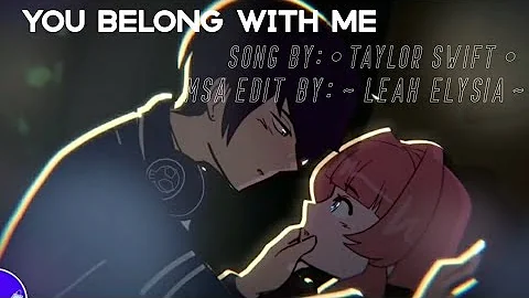 YOU BELONG WITH ME || song by • Taylor swift • || edit by ~ Leah Elysia ~