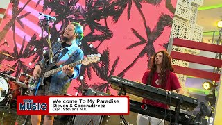 WELCOME TO MY PARADISE - STEVEN \u0026 COCONUTTREEZ - AT USEE TV