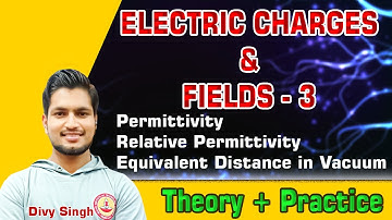 Permittivity Explained (Electric Charges & Fields) || Part 3|| Class 12 Physics || JEE || NEET ||