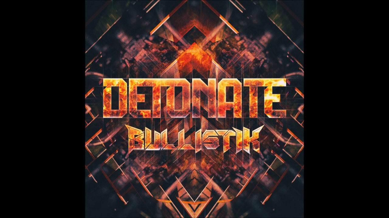 Bullistik - Detonate (Original Mix)