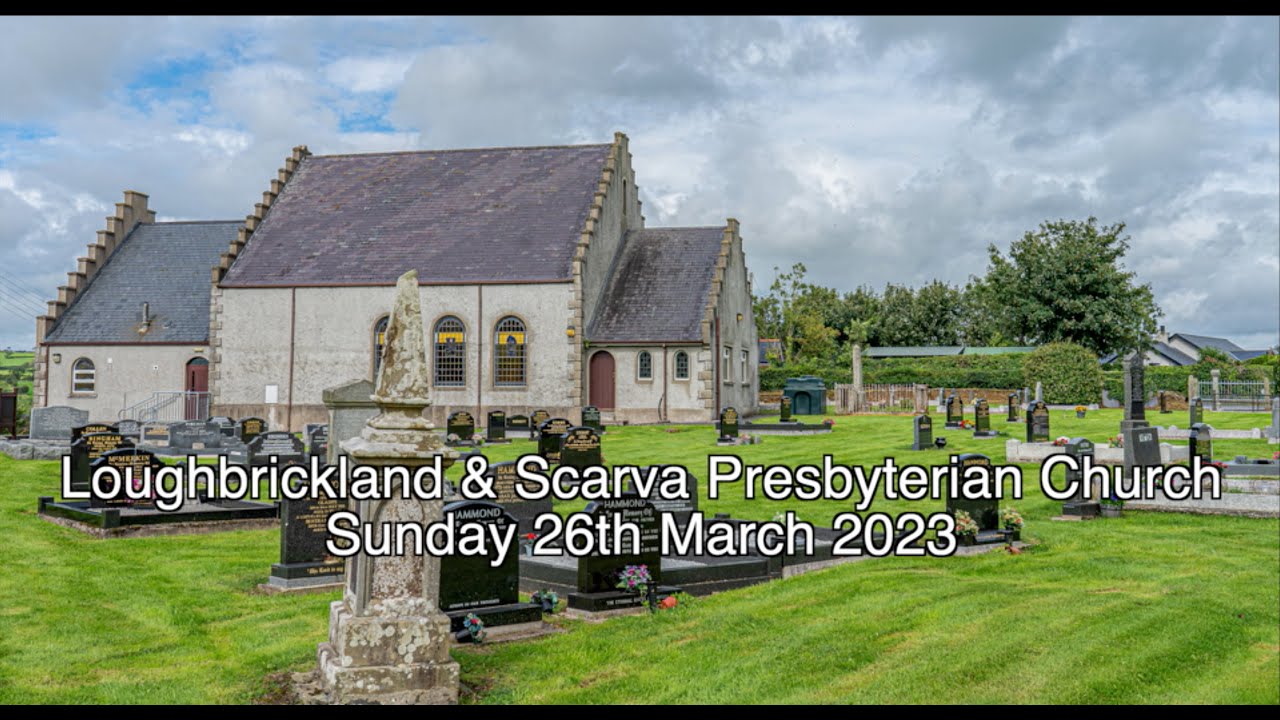 Loughbrickland Scarva Presbyterian Church Sunday Service 26th March loughbrickland-scarva-presbyterian-church-sunday-service-26th-march
