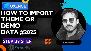 How to upload WordPress theme and import demo data  | OXENCE theme upload and import Demo data #2025