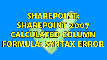 Sharepoint: SharePoint 2007 calculated column formula: Syntax error (2 Solutions!!)