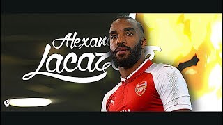 Alexandre Lacazette - Welcome to Arsenal