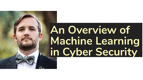 Machine Learning in Cyber Security, Overview | AISC
