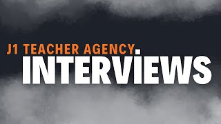 Teacher Interviews with J1 Agencies