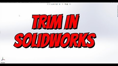 How to trim in solidworks