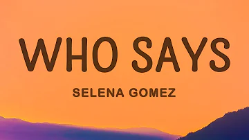 Selena Gomez - Who Says (Lyrics)