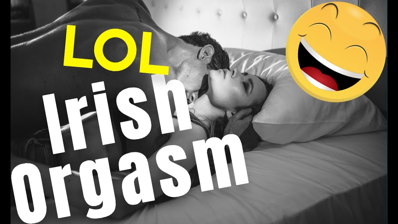 Funny Irish Orgasm Joke