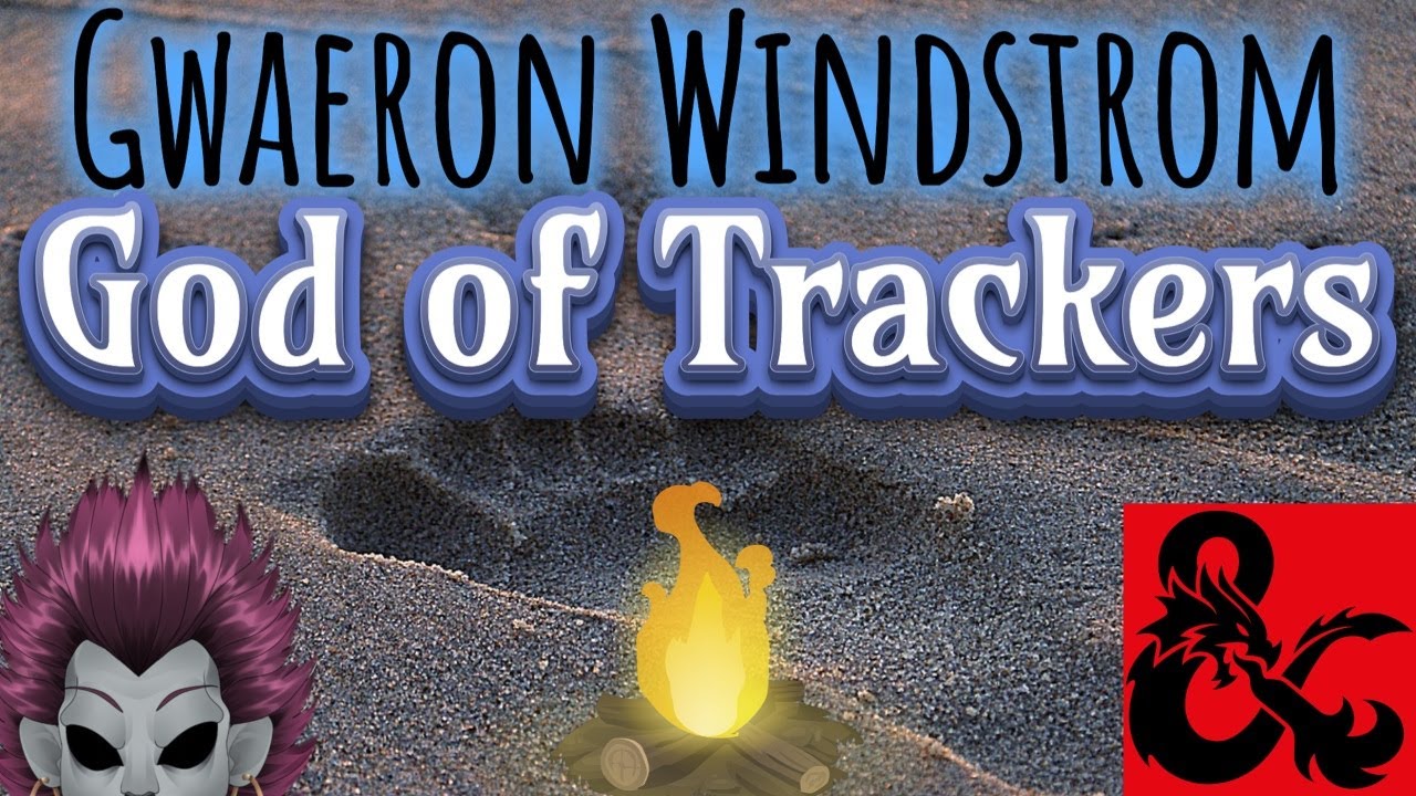 Who is Gwaeron Windstrom? [D&D Gods of Nature]