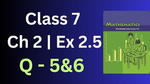 Class 7 Maths Chapter 2 Exercise 2.5 Question 5&6 | Fractions and Decimals