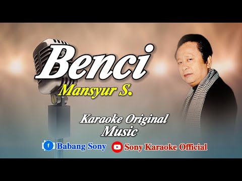 BENCI MANSYUR S || KARAOKE ORIGINAL || @sonykaraokeofficial