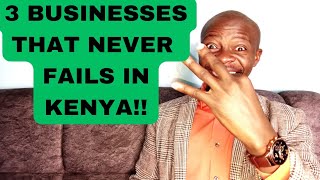 3 BUSINESSES THAT NEVER FAILS! in KENYA! GOOD PROFIT \& READY MARKET#kenya #nairobi #goodjoseph