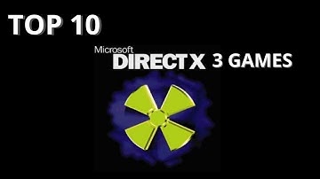 TOP 10 DirectX 3 (DX3) Games for PC
