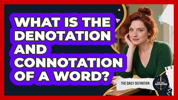 What Is The Denotation And Connotation Of A Word?