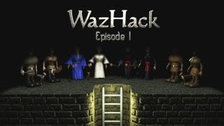 WazHack - Episode 1 - The first Try