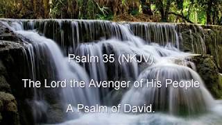 Psalm 35 (NKJV) - The Lord the Avenger of His People
