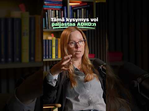 Tämä kysymys voi paljastaa ADHD:n ft. Juulia Järvdike