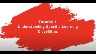 Tutorial 1: Understanding Specific Learning Disabilities