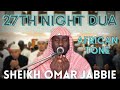 Beautiful 27th night dua  african tone  sheikh omar jabbie     