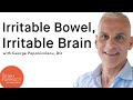 Irritable Bowel, Irritable Brain