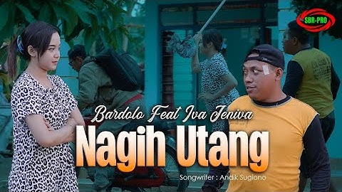 BARDOLO FEAT IVA JENIVA - NAGIH UTANG ( Original Video Music )