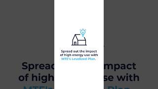 Spread out the impact of high energy use with MTE's Levelized Plan