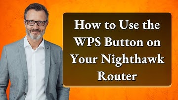 How to Use the WPS Button on Your Nighthawk Router