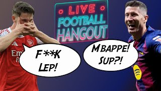 Gyokeres CLUTCH for Arsenal | Saka | Barcelona |  Lewandowski | Mourinho & Madrid - Football Hangout