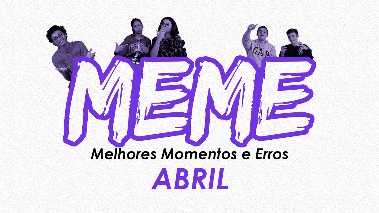 MELHORES MOMENTOS E ERROS: ABRIL