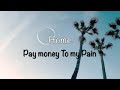 【歌詞と和訳付き】 Home - Pay money To my Pain