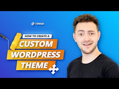 How to Create a Custom WordPress Theme (Without a Line of Code)