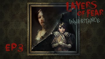 Layers of Fear: Inheritance - Part 3 (Done Broke the Game!)