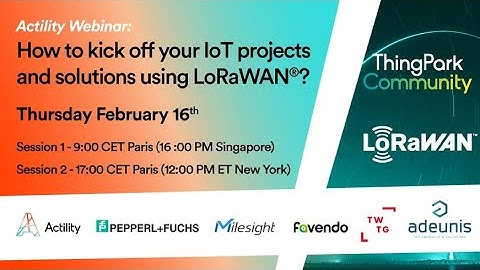 Actility webinar: How to kick off your IoT projectsand solutions using LoRaWAN?