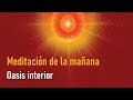 Meditación Guiada de la Mañana "Oasis Interior" con Enrique Simó. Brahma Kumaris