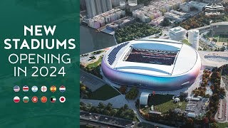 🆕 New Stadiums Opening in 2024