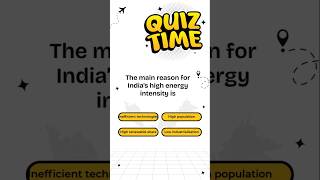 Quiz 3 | BEE EXAM| Chapter 1| Energy Scenario| The main reason for India’s high energy intensity is?