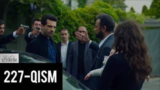 SEVGI IZTIROBI 227-QISM