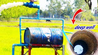 How to make Drum Pump Free Energy Water Hight pressure sucking  water strong  from weep well